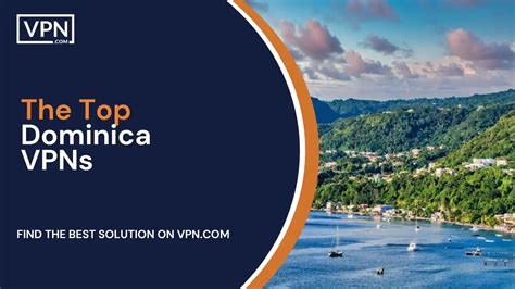 Dominica vpn. Things To Know About Dominica vpn. 